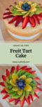 This fruit tart cake is easy to make, oil free, and perfect to make for Mother‘s Day! I highly recommend using the freshest fruit you can find, whatever is in season! #nuttinelli #vegandessert #fruittartcake